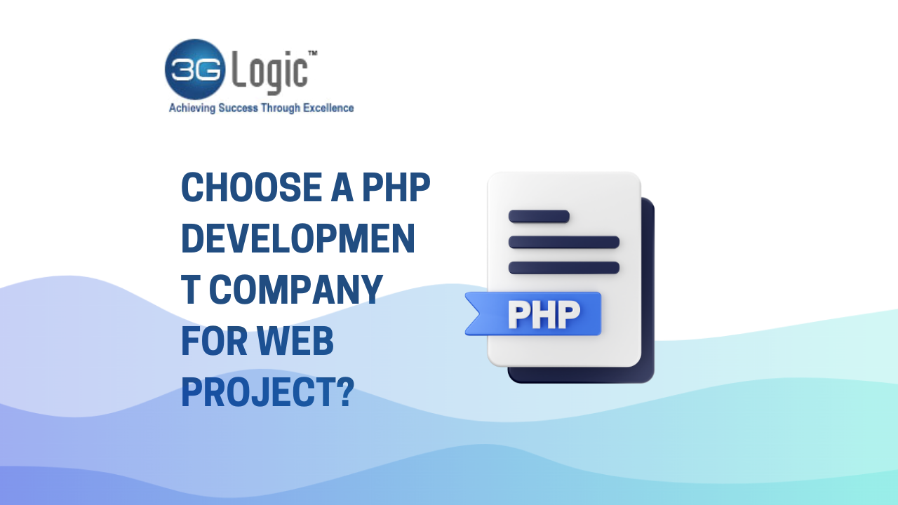 Why Choose a PHP Development Company for Your Next Web Project?